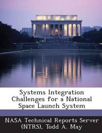 Cover image for Systems Integration Challenges for a National Space Launch System