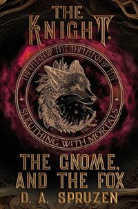 Cover image for The Knight, the Gnome, and the Fox