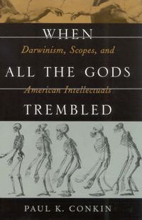 Cover image for When All the Gods Trembled: Darwinism, Scopes, and American Intellectuals