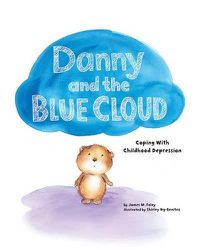 Cover image for Danny and the Blue Cloud: Coping With Childhood Depression