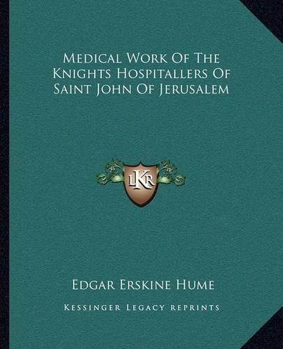 Cover image for Medical Work of the Knights Hospitallers of Saint John of Jerusalem