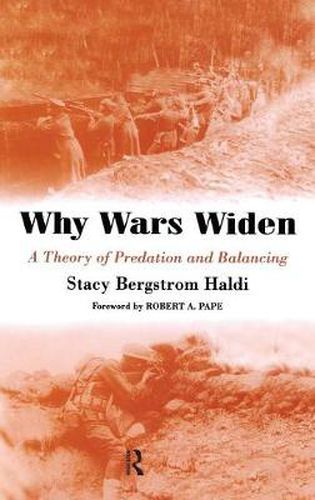 Cover image for Why Wars Widen: A Theory of Predation and Balancing