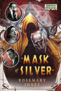 Cover image for Mask of Silver: An Arkham Horror Novel