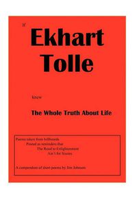 Cover image for If Ekhart Tolle Knew the Whole Truth about Life