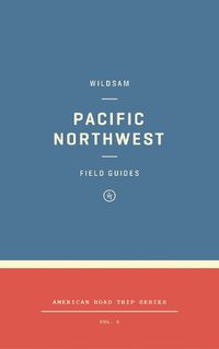 Cover image for Wildsam Field Guides: Pacific Northwest