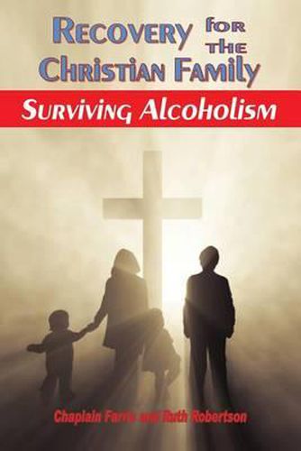 Cover image for Recovery for the Christian Family: Surviving Alcoholism