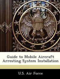 Cover image for Guide to Mobile Aircraft Arresting System Installation