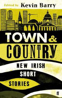 Cover image for Town and Country: New Irish Short Stories