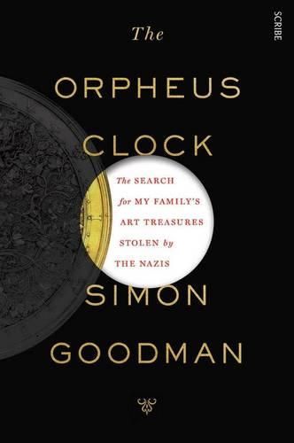 Cover image for The Orpheus Clock: the search for my family's art treasures stolen by the Nazis