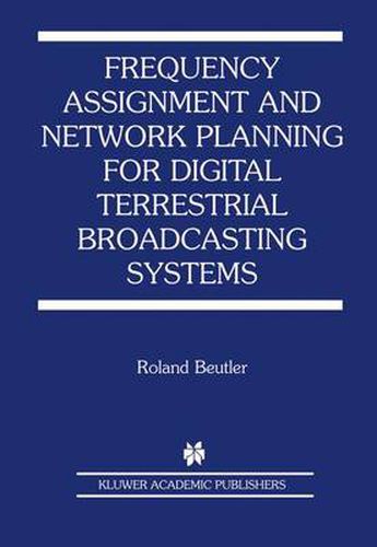 Cover image for Frequency Assignment and Network Planning for Digital Terrestrial Broadcasting Systems