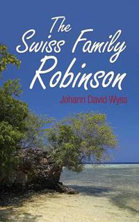 Cover image for The Swiss Family Robinson