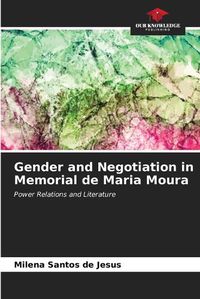 Cover image for Gender and Negotiation in Memorial de Maria Moura