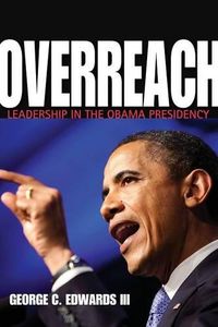 Cover image for Overreach: Leadership in the Obama Presidency