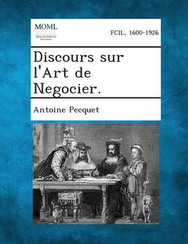 Discours Sur L'Art de Negocier.