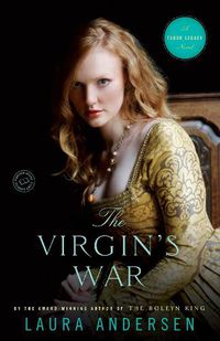 Cover image for The Virgin's War: A Tudor Legacy Novel