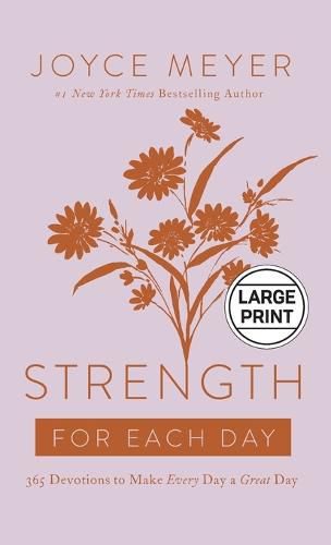 Strength for Each Day: 365 Devotions to Make Every Day a Great Day