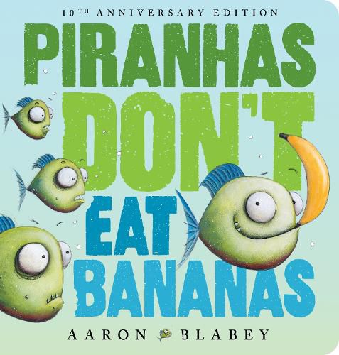 Cover image for Piranhas Don't Eat Bananas (10th Anniversary Edition)
