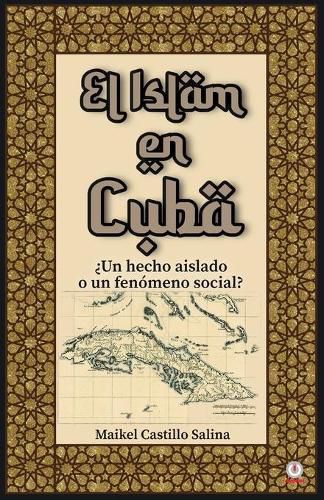 Cover image for El Islam en Cuba: ?Un hecho aislado o un fenomeno social?