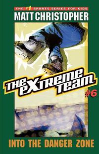 Cover image for The Extreme Team: Into Danger Zone