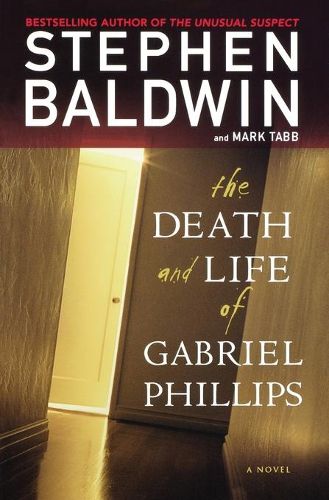 Cover image for The Death and Life of Gabriel Phillips: A Novel