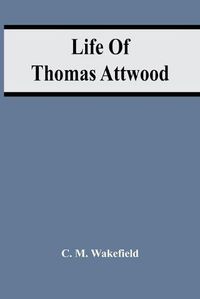 Cover image for Life Of Thomas Attwood