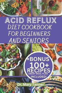 Cover image for Acid Reflux Diet Cookbook for Beginners and Seniors