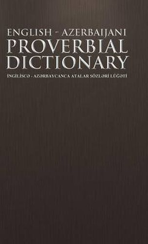 Cover image for English - Azerbaijani Proverbial Dictionary: INGILISCAe - AZAe RBAYCANCA ATALAR SOZLAe RI LUGAe TI