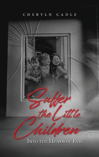 Cover image for Suffer the Little Children