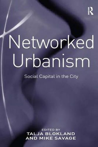 Networked Urbanism: Social Capital in the City