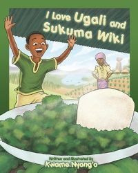 Cover image for I Love Ugali and Sukuma Wiki