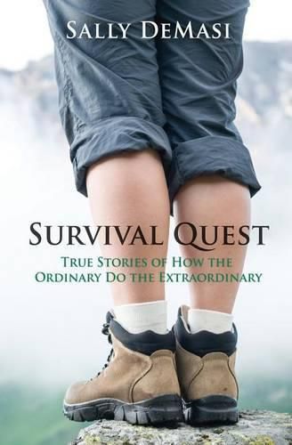 Cover image for Survival Quest: True Stories of How the Ordinary Do the Extraordinary