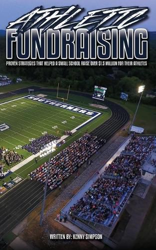 Cover image for Athletic Fundraising: Proven Strategies That Helped A Small School Raise Over $1.5 Million For Their Athletes