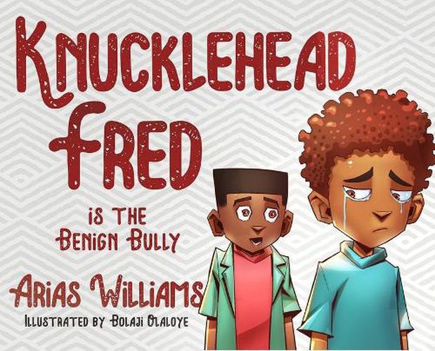 Knucklehead Fred is the Benign Bully