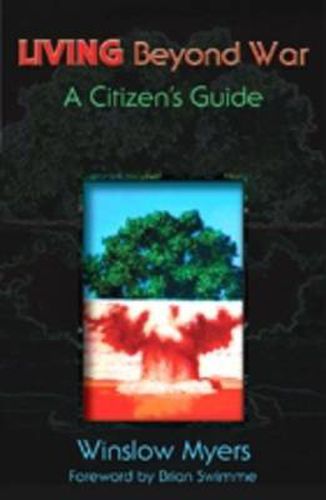 Cover image for Living Beyond War: A Citizen's Guide