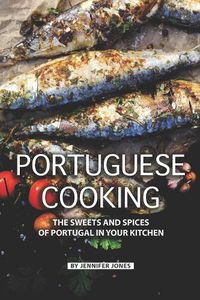 Cover image for Portuguese Cooking: The Sweets and Spices of Portugal in Your Kitchen