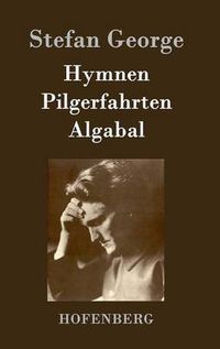 Cover image for Hymnen, Pilgerfahrten, Algabal