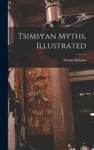 Cover image for Tsimsyan Myths, Illustrated