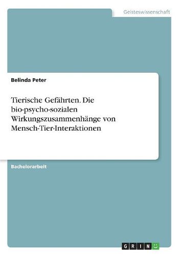 Cover image for Tierische Gefaehrten. Die bio-psycho-sozialen Wirkungszusammenhaenge von Mensch-Tier-Interaktionen