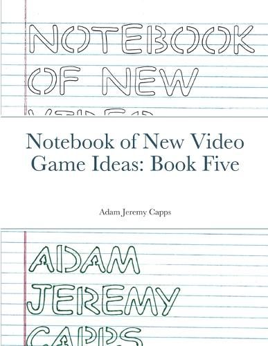 Notebook of New Video Game Ideas