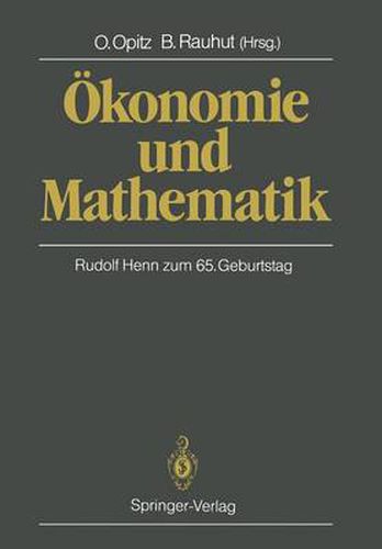 Okonomie und Mathematik: Rudolf Henn Zum 65. Geburtstag