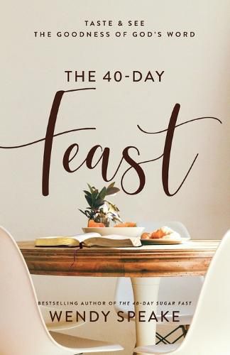 Cover image for The 40-Day Feast - Taste and See the Goodness of God"s Word