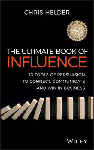 Cover image for The Ultimate Book of Influence: 10 Tools of Persuasion to Connect, Communicate, and Win in Business