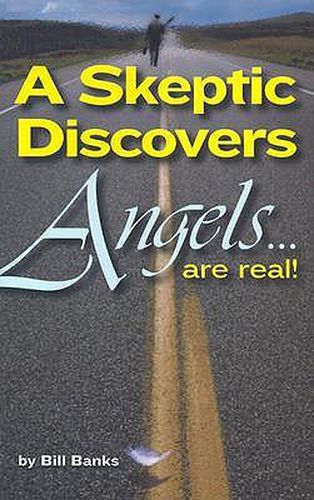 A Skeptic Discovers Angels... Are Real!