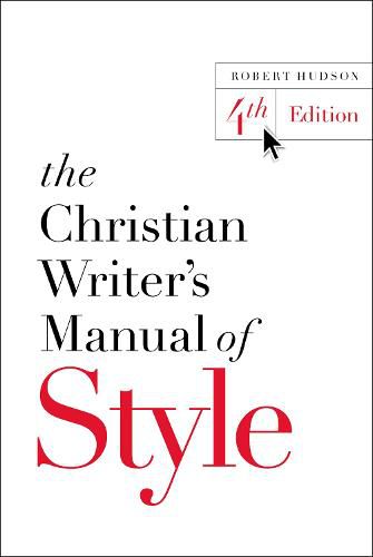 The Christian Writer's Manual of Style: 4th Edition