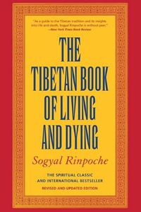 Cover image for The Tibetan Book of Living and Dying: A New Spiritual Classic from One of the Foremost Interpreters of Tibetan Buddhism to the West