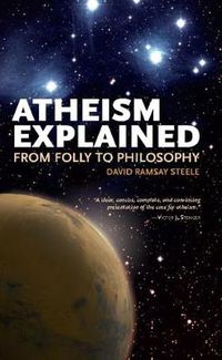 Cover image for Atheism Explained: From Folly to Philosophy