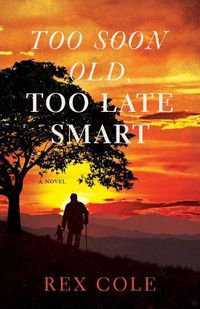 Cover image for Too Soon Old, Too Late Smart