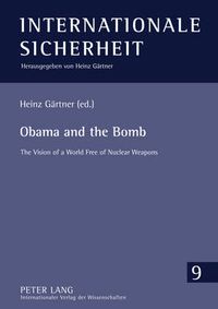 Cover image for Obama and the Bomb: The Vision of a World Free of Nuclear Weapons