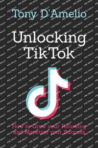 Cover image for Unlocking TikTok