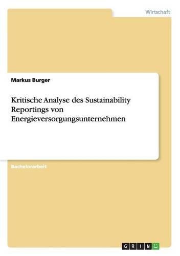 Cover image for Kritische Analyse Des Sustainability Reportings Von Energieversorgungsunternehmen